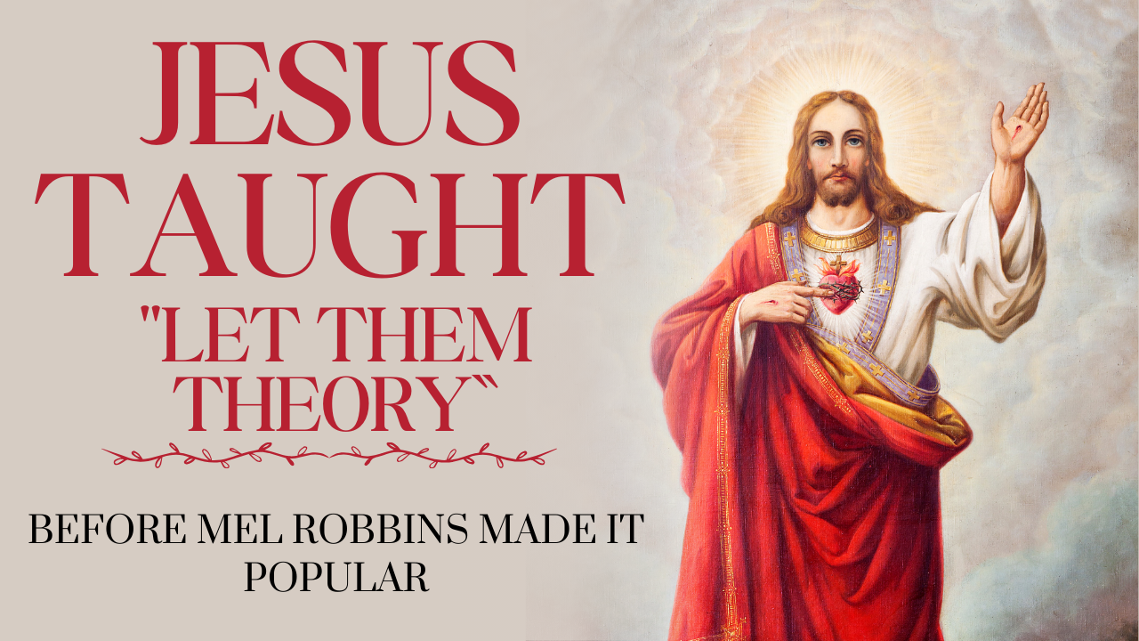 Jesus’ teachings on ‘Let Them'