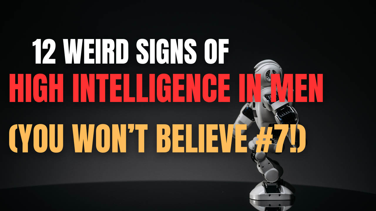 Surprising traits of smart men